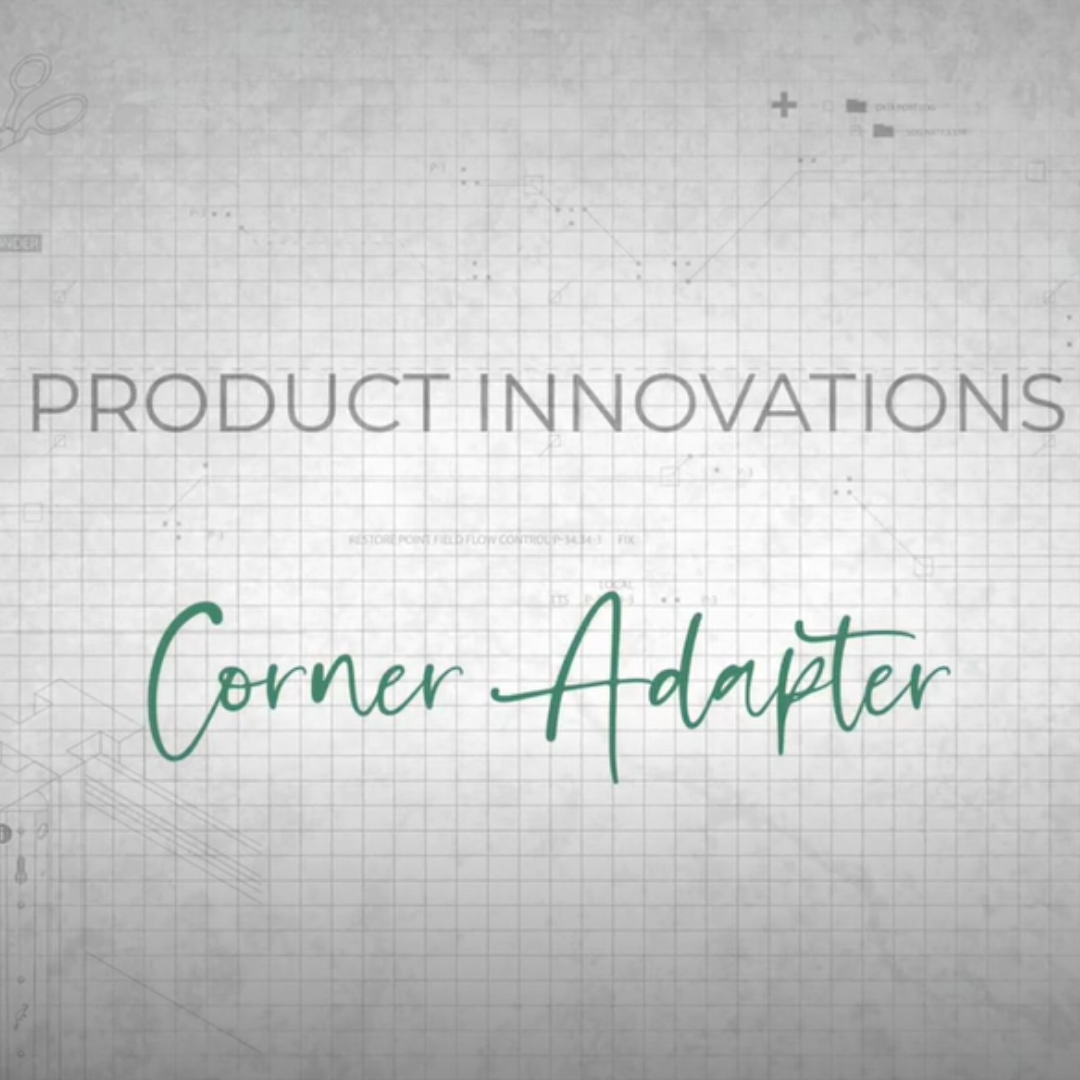 Innovation Video Series: Corner Adapter
